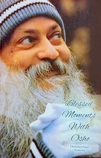 BLESSED MOMENTS WITH OSHO