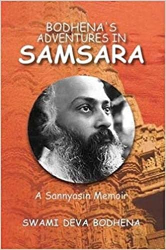 Bodhena’s Adventures in Samsara: A Sannyasin Memoir